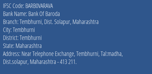 Bank Of Baroda Tembhurni Dist. Solapur Maharashtra Branch Tembhurni IFSC Code BARB0VARAVA