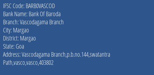 Bank Of Baroda Vascodagama Branch Branch Margao IFSC Code BARB0VASCOD