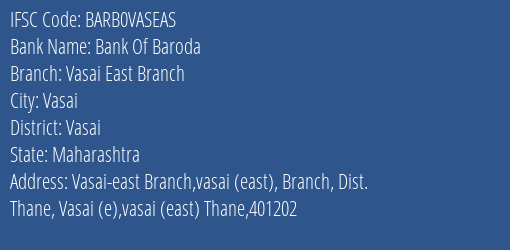 Bank Of Baroda Vasai East Branch Branch Vasai IFSC Code BARB0VASEAS