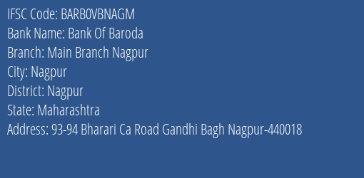 Bank Of Baroda Main Branch Nagpur Branch Nagpur IFSC Code BARB0VBNAGM