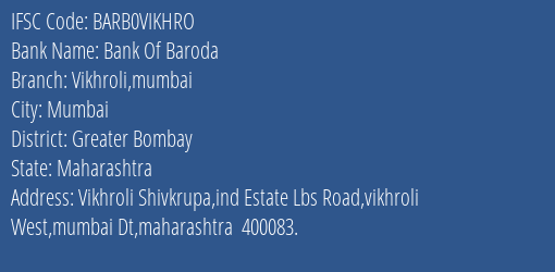 Bank Of Baroda Vikhroli Mumbai Branch Greater Bombay IFSC Code BARB0VIKHRO