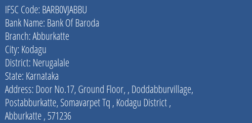 Bank Of Baroda Abburkatte Branch Nerugalale IFSC Code BARB0VJABBU