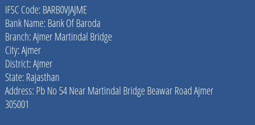 Bank Of Baroda Ajmer Martindal Bridge Branch Ajmer IFSC Code BARB0VJAJME