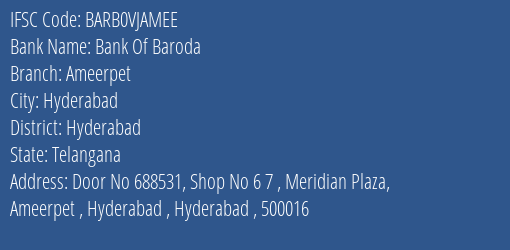 Bank Of Baroda Ameerpet Branch Hyderabad IFSC Code BARB0VJAMEE