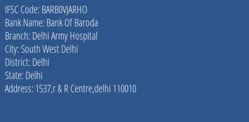 Bank Of Baroda Delhi Army Hospital Branch, Branch Code VJARHO & IFSC Code BARB0VJARHO