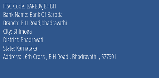 Bank Of Baroda B H Road Bhadravathi Branch Bhadravati IFSC Code BARB0VJBHBH