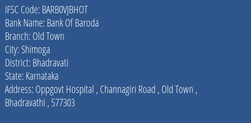 Bank Of Baroda Old Town Branch Bhadravati IFSC Code BARB0VJBHOT