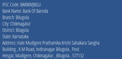 Bank Of Baroda Bilugola Branch Bilagola IFSC Code BARB0VJBILU
