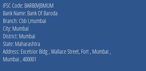 Bank Of Baroda Cbb I Mumbai Branch Mumbai IFSC Code BARB0VJBMUM