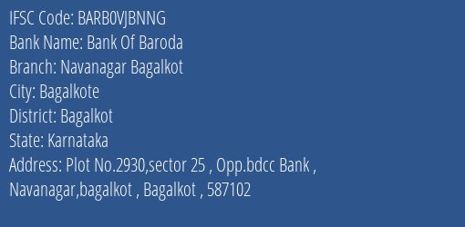Bank Of Baroda Navanagar Bagalkot Branch Bagalkot IFSC Code BARB0VJBNNG