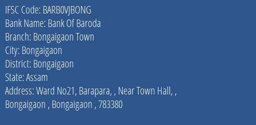 Bank Of Baroda Bongaigaon Town Branch Bongaigaon IFSC Code BARB0VJBONG
