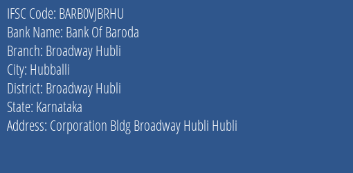 Bank Of Baroda Broadway Hubli Branch Broadway Hubli IFSC Code BARB0VJBRHU