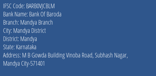 Bank Of Baroda Mandya Branch Branch Mandya IFSC Code BARB0VJCBLM