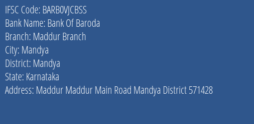 Bank Of Baroda Maddur Branch Branch Mandya IFSC Code BARB0VJCBSS
