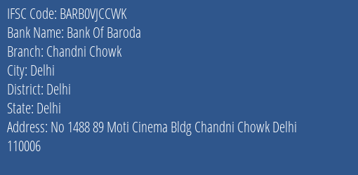 Bank Of Baroda Chandni Chowk Branch, Branch Code VJCCWK & IFSC Code BARB0VJCCWK
