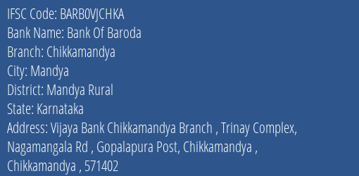 Bank Of Baroda Chikkamandya Branch Mandya Rural IFSC Code BARB0VJCHKA