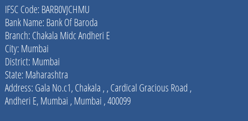 Bank Of Baroda Chakala Midc Andheri E Branch Mumbai IFSC Code BARB0VJCHMU