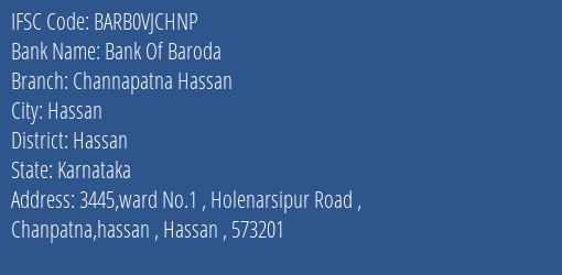 Bank Of Baroda Channapatna Hassan Branch Hassan IFSC Code BARB0VJCHNP