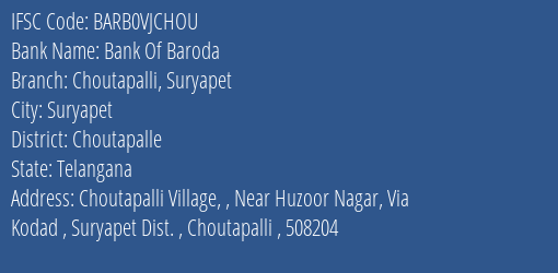Bank Of Baroda Choutapalli Suryapet Branch Choutapalle IFSC Code BARB0VJCHOU