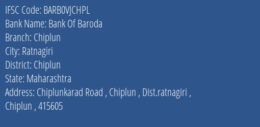 Bank Of Baroda Chiplun Branch Chiplun IFSC Code BARB0VJCHPL
