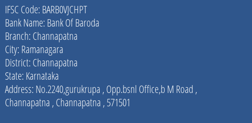Bank Of Baroda Channapatna Branch Channapatna IFSC Code BARB0VJCHPT