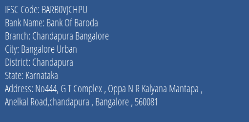 Bank Of Baroda Chandapura Bangalore Branch Chandapura IFSC Code BARB0VJCHPU
