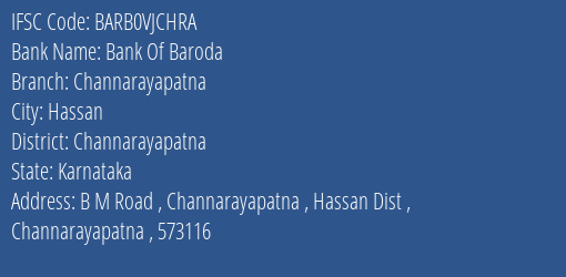 Bank Of Baroda Channarayapatna Branch Channarayapatna IFSC Code BARB0VJCHRA