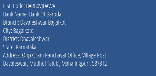 Bank Of Baroda Davaleshwar Bagalkot Branch Dhavaleshwar IFSC Code BARB0VJDAWA