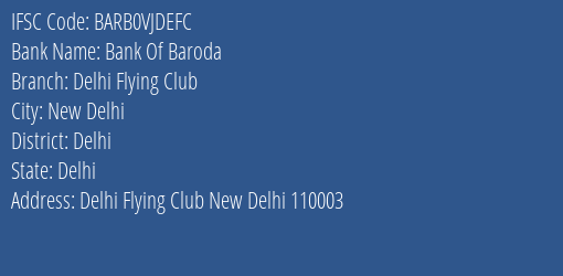 Bank Of Baroda Delhi Flying Club Branch, Branch Code VJDEFC & IFSC Code BARB0VJDEFC