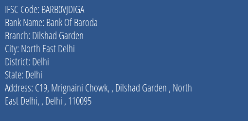Bank Of Baroda Dilshad Garden Branch Delhi IFSC Code BARB0VJDIGA