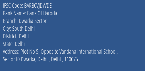 Bank Of Baroda Dwarka Sector Branch Delhi IFSC Code BARB0VJDWDE