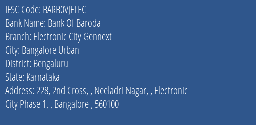 Bank Of Baroda Electronic City Gennext Branch Bengaluru IFSC Code BARB0VJELEC