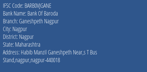 Bank Of Baroda Ganeshpeth Nagpur Branch Nagpur IFSC Code BARB0VJGANE