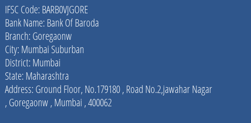 Bank Of Baroda Goregaonw Branch Mumbai IFSC Code BARB0VJGORE