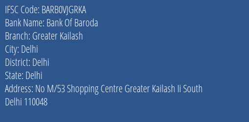 Bank Of Baroda Greater Kailash Branch Delhi IFSC Code BARB0VJGRKA