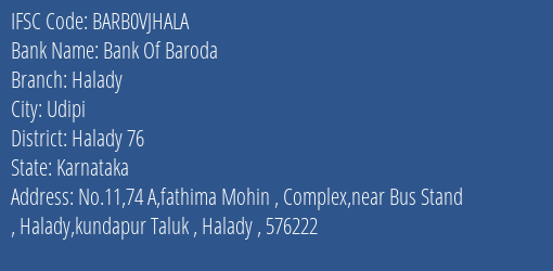 Bank Of Baroda Halady Branch Halady 76 IFSC Code BARB0VJHALA