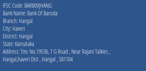 Bank Of Baroda Hangal Branch Hangal IFSC Code BARB0VJHANG