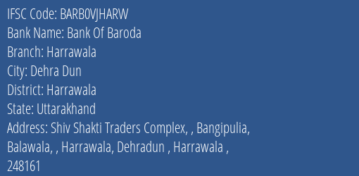 Bank Of Baroda Harrawala Branch Harrawala IFSC Code BARB0VJHARW