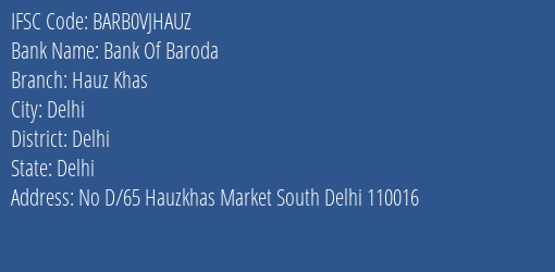 Bank Of Baroda Hauz Khas Branch, Branch Code VJHAUZ & IFSC Code BARB0VJHAUZ