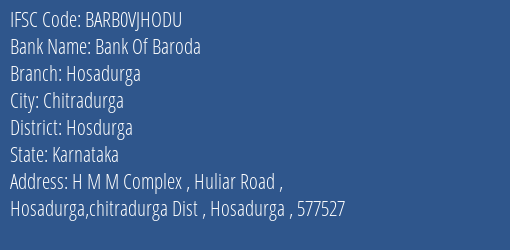 Bank Of Baroda Hosadurga Branch Hosdurga IFSC Code BARB0VJHODU