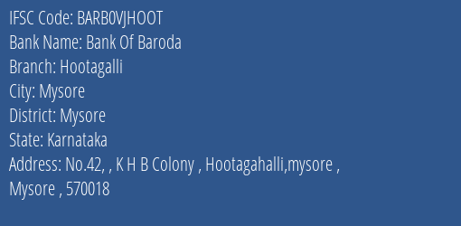 Bank Of Baroda Hootagalli Branch Mysore IFSC Code BARB0VJHOOT