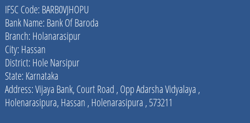 Bank Of Baroda Holanarasipur Branch Hole Narsipur IFSC Code BARB0VJHOPU