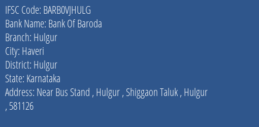 Bank Of Baroda Hulgur Branch Hulgur IFSC Code BARB0VJHULG