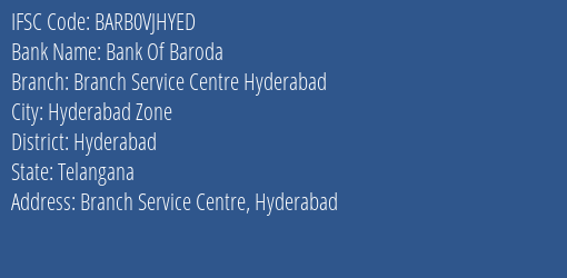 Bank Of Baroda Branch Service Centre Hyderabad Branch Hyderabad IFSC Code BARB0VJHYED