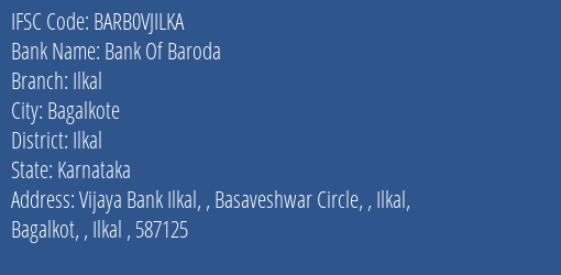 Bank Of Baroda Ilkal Branch Ilkal IFSC Code BARB0VJILKA