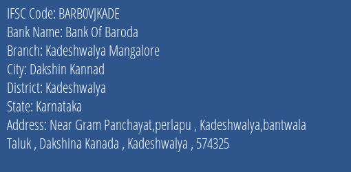 Bank Of Baroda Kadeshwalya Mangalore Branch Kadeshwalya IFSC Code BARB0VJKADE