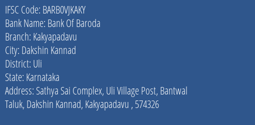 Bank Of Baroda Kakyapadavu Branch Uli IFSC Code BARB0VJKAKY