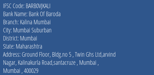 Bank Of Baroda Kalina Mumbai Branch Mumbai IFSC Code BARB0VJKALI