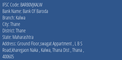 Bank Of Baroda Kalwa Branch Thane IFSC Code BARB0VJKALW