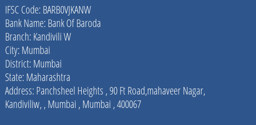 Bank Of Baroda Kandivili W Branch Mumbai IFSC Code BARB0VJKANW